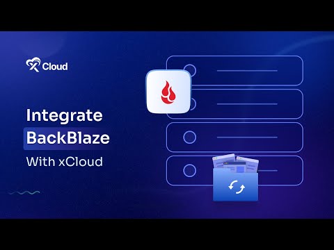 How to Integrate Backblaze Storage Provider with xCloud & Backup Your Site
