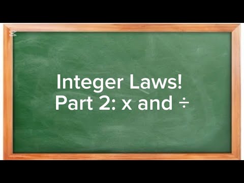 Integer Laws Part 2: Multiplying and Dividing