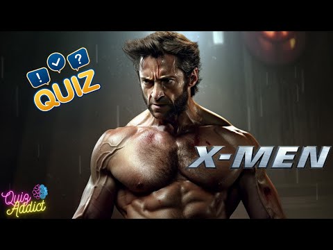 QUIZ: 🎥X-MEN🎥 - Guess the correct answer