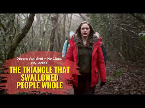 The Triangle That Swallowed People Whole — Dozens Vanished — No Clues. No Bodies.