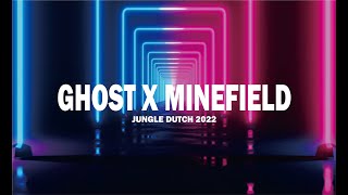 GHOST X MINEFIELD JUNGLE DUTCH 2022 || DJ DXD