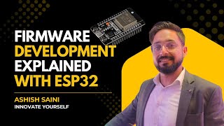 Firmware Development Explained | Application, Custom & Bare-Metal Layers with ESP32