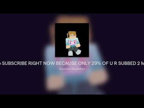 just a friendly reminder to SUBSCRIBE RIGHT NOW BECAUSE ONLY 29% OF U R SUBBED 2 ME AHHHHHHHHHHHHHH