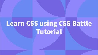 Learn CSS through CSS battle | Beginner Tutorial