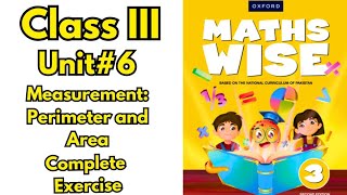 Class 3 Maths|Unit 6 Measurement|Perimeter & Area | Complete Exercise Solution | Maths Wise Oxford