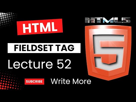HTML 5 | HTML Lecture 52 | HTML Fieldset Tag | Write More