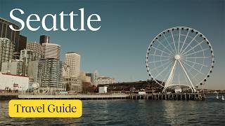The ULTIMATE Seattle Guide: What to see and where to stay in 2026