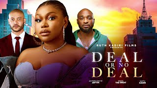 DEAL OR NO DEAL -  RUTH KADIRI DEZA THE GREAT ANTHON JEFTHA