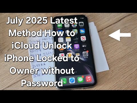 July 2025 Latest Method How to iCloud Unlock iPhone Locked to Owner without Password