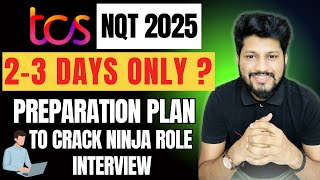 TCS Ninja Interview 2025: 2-3 Day Preparation Plan to Crack It | Must Watch for 2025 Batch