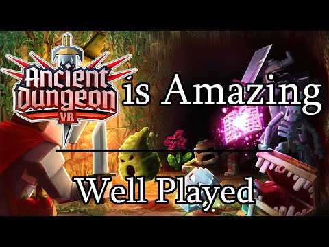 Ancient Dungeon VR is Amazing | Well Played