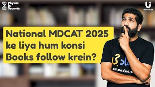 National MDCAT 2025 ke liya hum konsi Books follow krein?