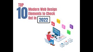Top 10 Modern Web Design Elements to Check Out in 2022