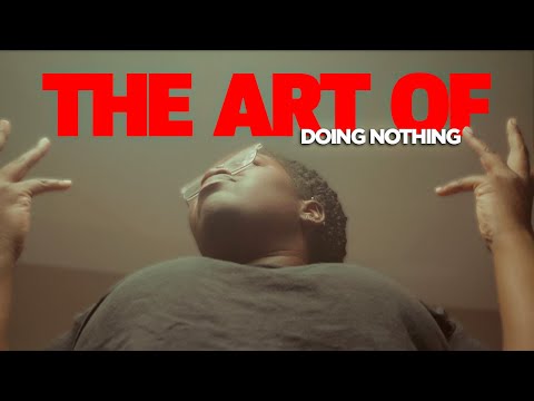 The Art Of Doing Nothing