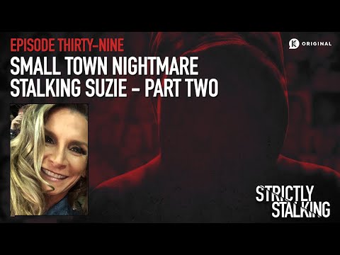 Small Town Nightmare: Stalking Suzie - Part Two