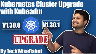 Upgrade Kubernetes Cluster with Kubeadm in 2024: Step-by-Step Guide | CKA | CKS | TechWiseRahul