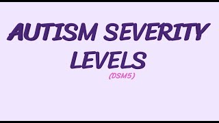 Autism and ABA Therapy in Autism "Autism Severity Levels (DSM 5)" #Autism & #ABATherapy Tips #2021