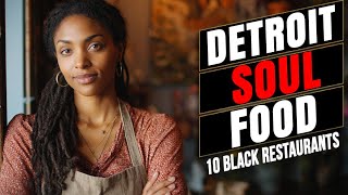 Detroit - Best 10 Soul Food & Black Owned Restaurants