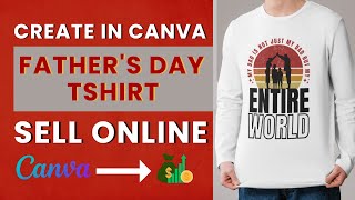 From Design to Profit: How to Create and Sell Father's Day T-Shirts with Canva