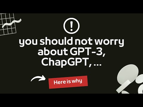 Why you shouldn't be afraid of large language models like chatgpt, gpt-3,...