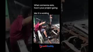 When someone asks, how’s your project going