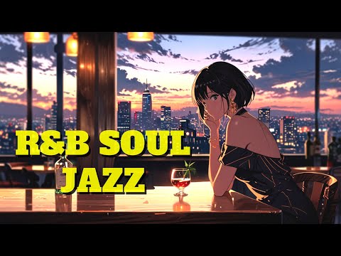 [Playlist] Perfect Jazz for Solo Drinking with a Chill Vibe🍷🎶 R&B Soul Jazz