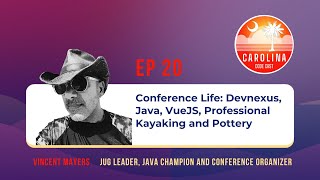 EP 20 - Conference Life: Devnexus, Java, VueJS Kayaks and Pottery