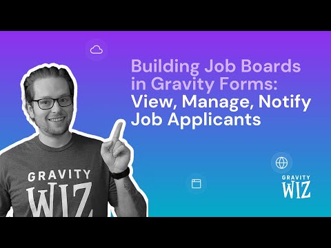 Building Job Boards in Gravity Forms: View, Manage, Notify Job Applicants