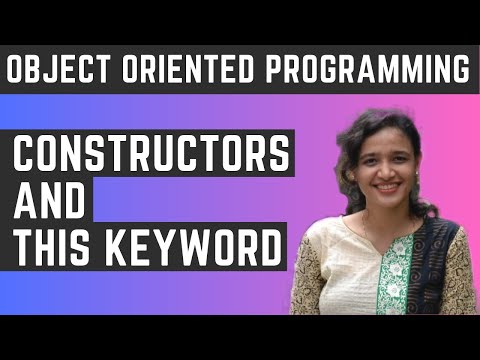 Constructors and This keyword - Object Oriented Programming