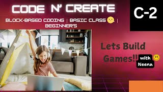 C-2 ESCAPE THE COLLISION Code and Create with blocks- based Coding |Class 2 |with Neena |18 April 25