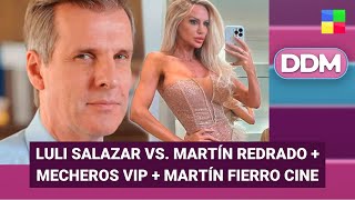 Luli Salazar vs. Martín Redrado + Mecheros Vip + MF de Cine #DDM | Programa completo (09/12/25)