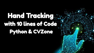 Hand Tracking with 10 lines of Code Tutorial | Python | OpenCV | CVZONE