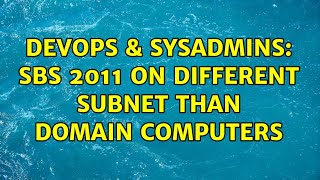 DevOps & SysAdmins: SBS 2011 on different subnet than domain computers (2 Solutions!!)