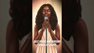 Best praise and worship songs of 2025! #gospelsongs #newpraiseandworshipsongs  #viralvibes