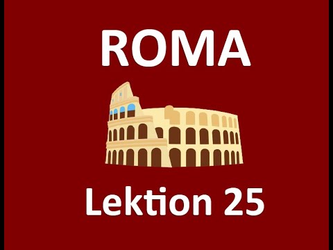 ROMA - Lektion 25 (Latein)