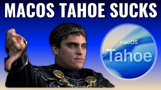 We need to talk about macOS Tahoe....