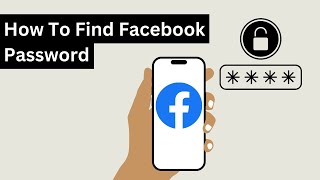 How To Find Facebook Password (2023 Updated) - Full Guide