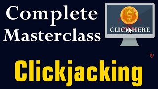 [HINDI] Complete ClickJacking Masterclass | Concept and Hands On