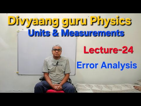 Error Analysis | UNITS & MEASUREMENTS | L-24 | JEE/NEET | Class-11th | PHYSICS |