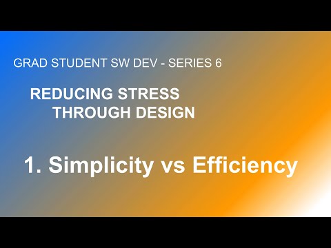 series6 video1 Simplicity Vs Efficiency