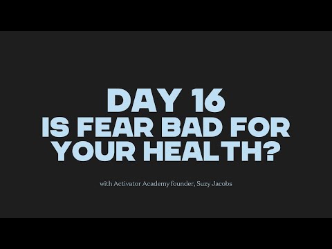 Day 16 - Is fear bad for your health?