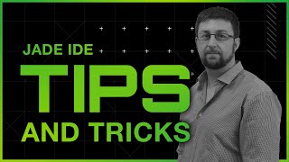 Jade IDE Tips and Tricks  with Luke Derry