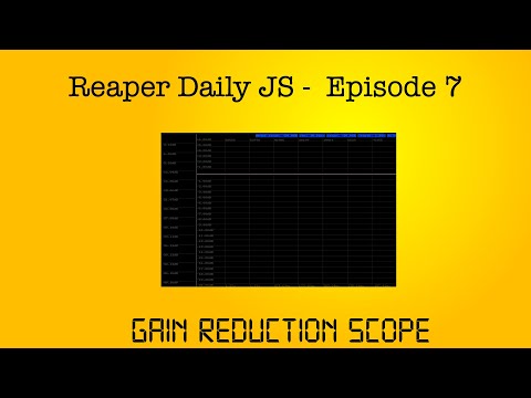 Reaper Daily JS: Ep 7 - Gain Reduction Scope