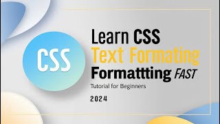 Learn CSS Text Formatting FAST: Tutorial for Beginners (2024)
