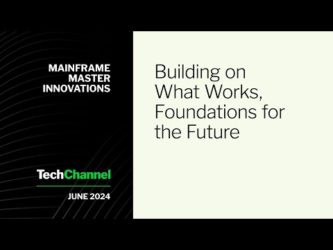 Mainframe Master innovations | Building on What Works, Foundations for the Future