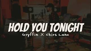Hold You Tonight - Gryffin × Chris Lane (Lyrics)