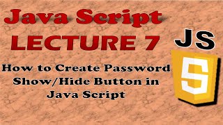 JavaScript Lecture 7 | How To Create Password Show/Hide Button  | in JavaScript