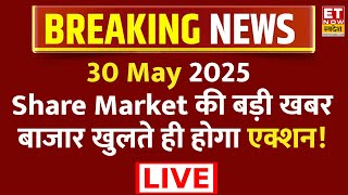 Share Market Live Updates 30 May | Stock Market News Today | Breaking News | Share Market Headlines