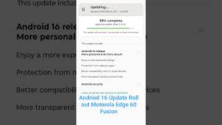 Andriod 16 Update Roll Out Motorola Edge 60 Fusion #edge60fusion #andriod #update #viral #trending