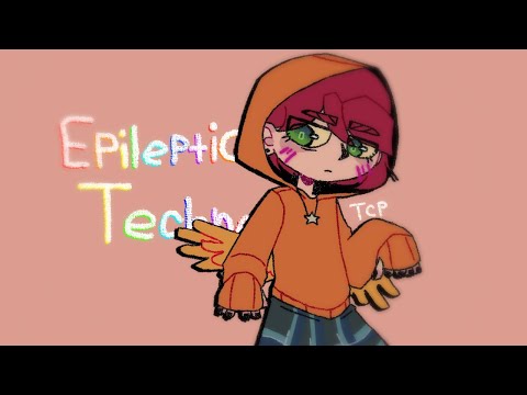 EPILEPTIC TECHNO 🌈